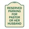 Signmission Reserved Parking for Pastor or Her Husband Heavy-Gauge Aluminum Sign, 24" x 18", TG-1824-23087 A-DES-TG-1824-23087 - alternate 1